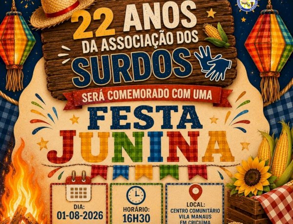 Associação dos Surdos de Criciúma promove Festa Junina no dia 1º de agosto
